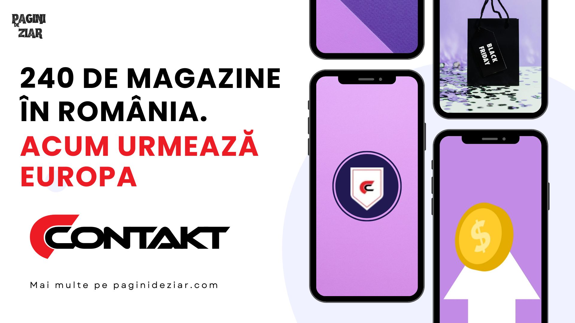 Imagine editorială Contakt cu logo-ul companiei, titlul „240 de magazine în România. Acum urmează Europa" și mockup-uri de telefoane cu aplicații mobile, publicată pe paginideziar.com în martie 2026.